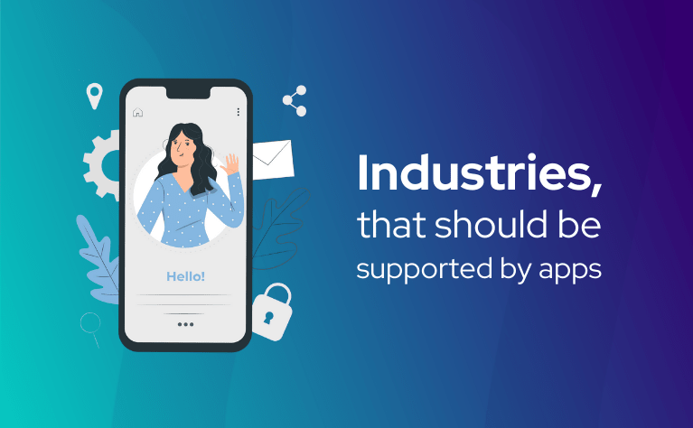 7 Industries, which should be supported by applications