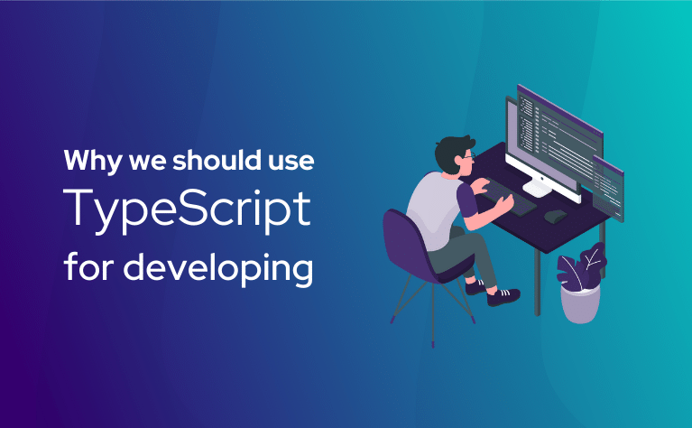 Why it's worth to use TypeScript in 2021